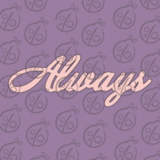 Надпись из Чипборд "Always"