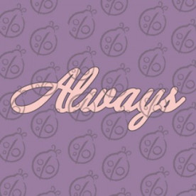 Напис з чіпборда "Always"