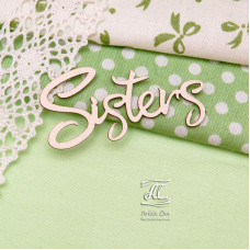 Чіпборд, напис Sisters, 5 см, Artistic Line