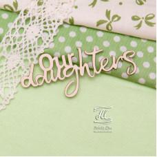 Чіпборд, напис Our daughters, 7 см, Artistic Line