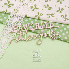 Чипборд, надпись Favorite little girls, 9 см, Artistic Line